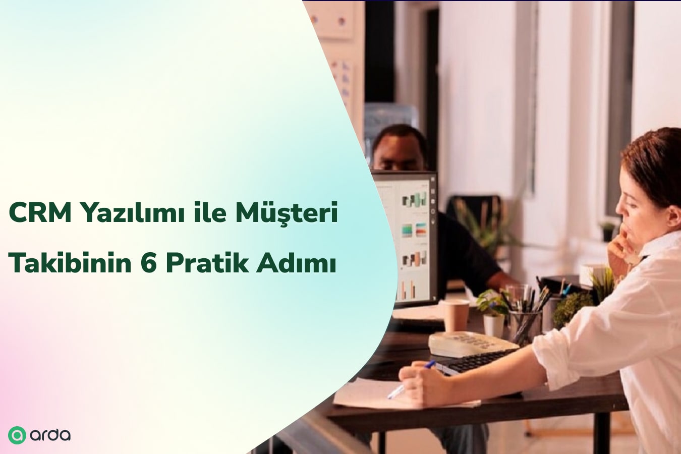 crm yazılımı ile müşteri takibi